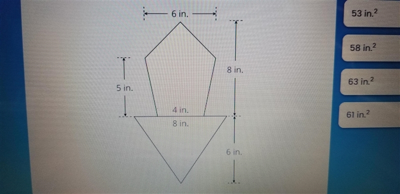 What is the area of the figure below? A. 53 in.² B. 58 in.² C. 63 in.² D. 61.²-example-1