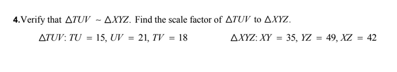 Verify that TUV ~ XYZ. Find the scale factor of TUV to XYZ.-example-1