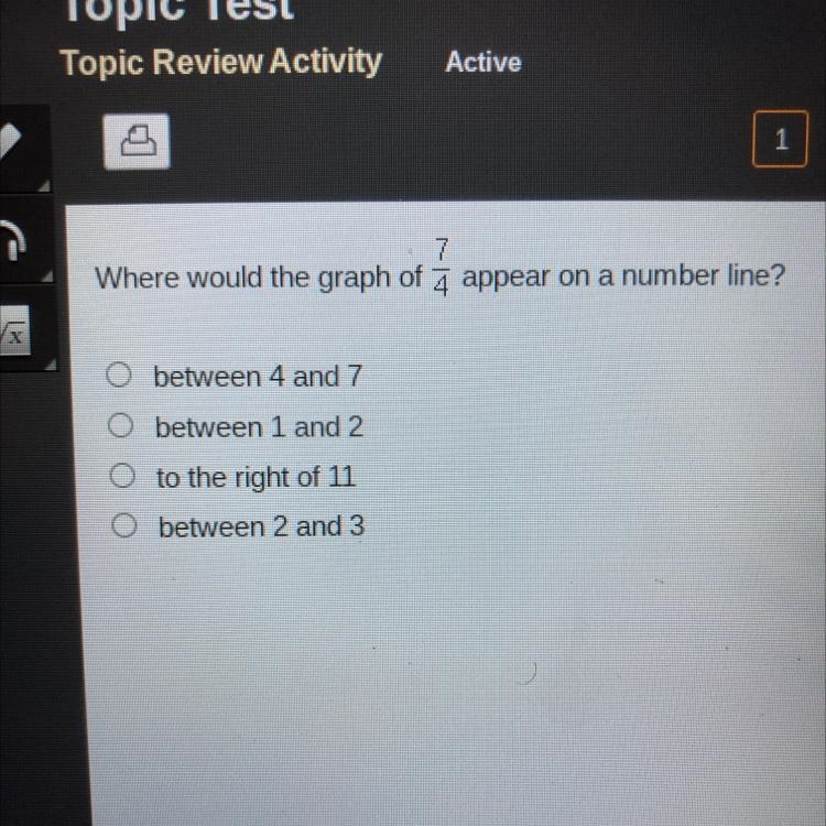 7 Where would the graph of 7 appear on a number line? O between 4 and 7 O between-example-1