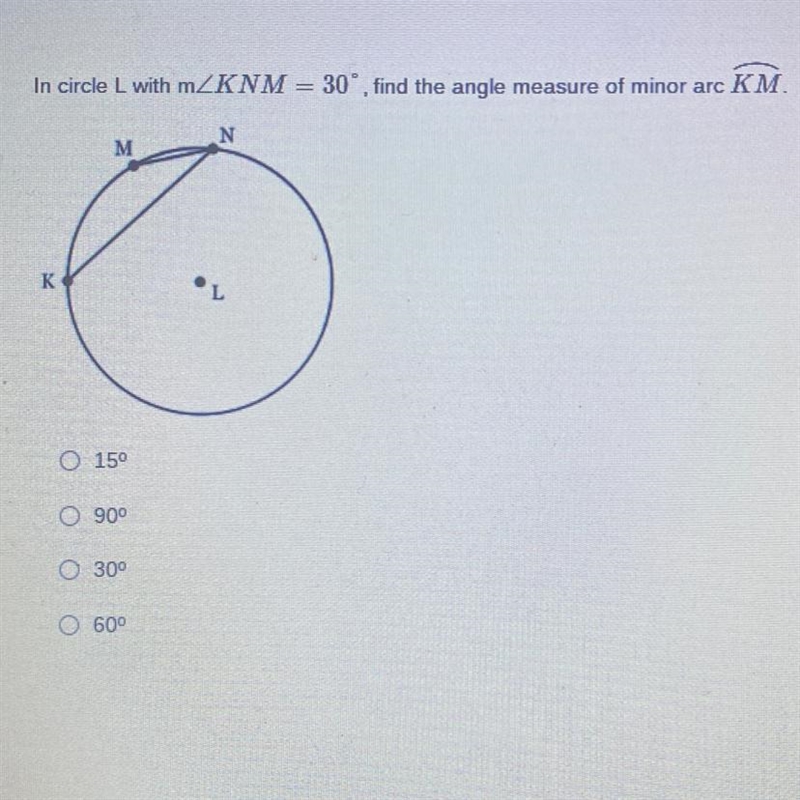 *HELP PLEASE* In circle L with measure KNM = 30”, find the angle measure of minor-example-1