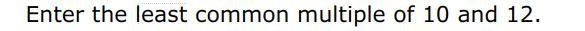 What is the LCM of 10 and 12?-example-1