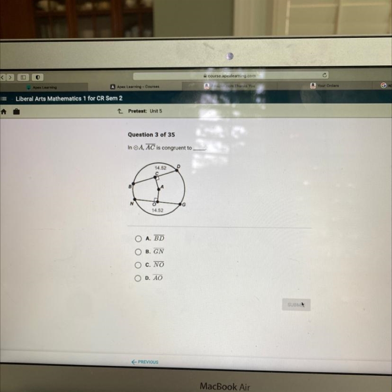 Question 3 of 35 In O A, AC is congruent to 14.52 с B N G o 14.52 A. BD B. GN C. NO-example-1