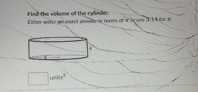 Find the volume of the cylinder. Either enter an exact answer in terms of pi or use-example-1