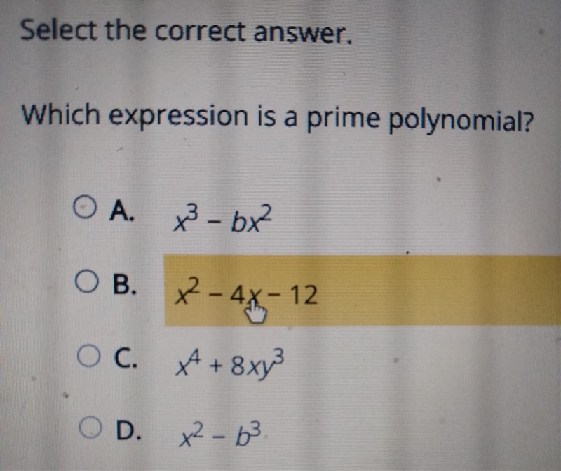 Select the correct answer. Which expression is a prime polynomial? A. {x}^(3) - {b-example-1