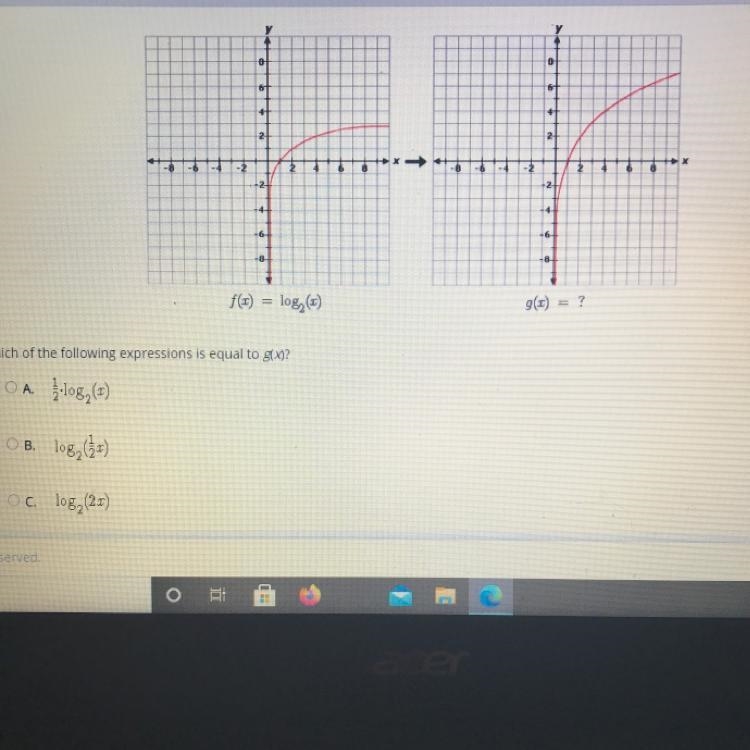 Which of the following expressions is equal to g(x)? OA. 1/2xlog2 (x) OB. log2 (1/2x-example-1