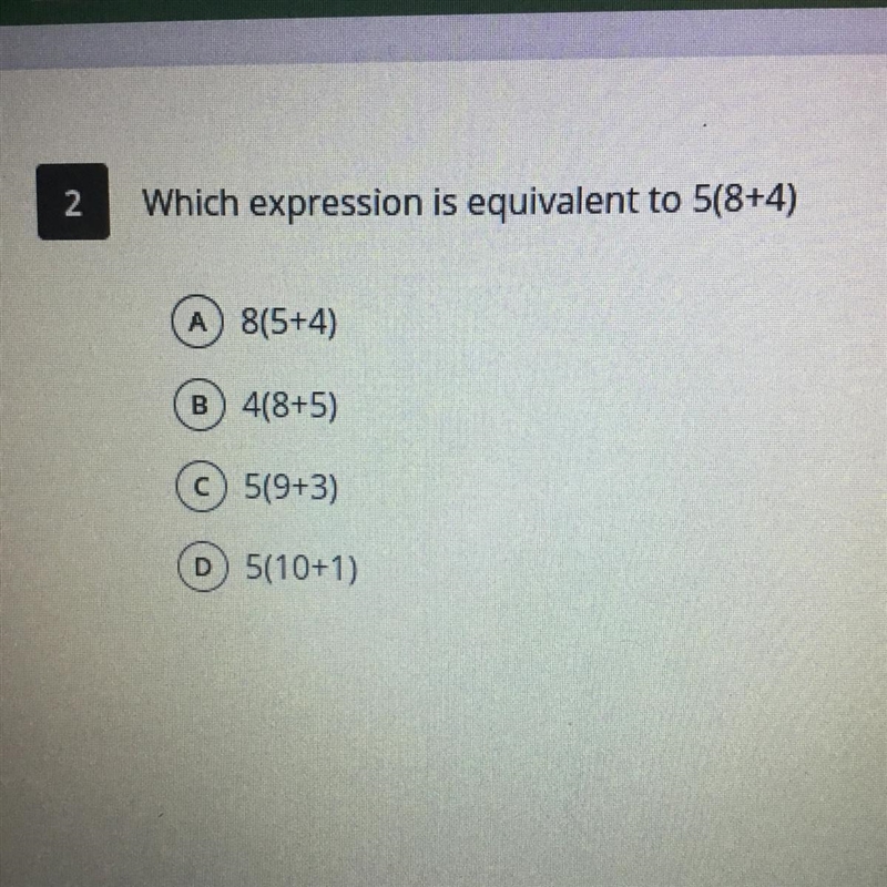 Which expression is equivalent to 5(8+4) A 8(5+4) B) 4(8+5) C) 5(9+3) D) 5(10+1)-example-1