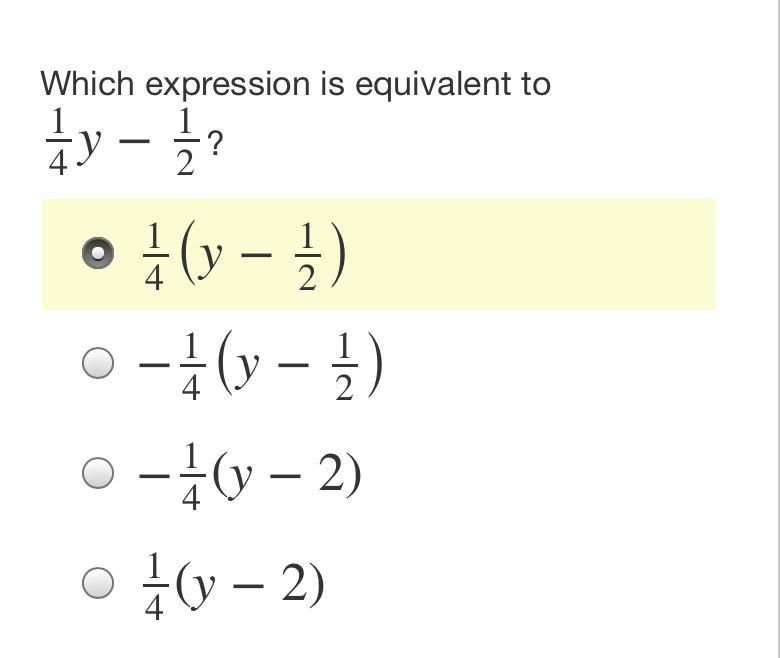 Which expression is equivalent to 1/4y−1/2? ( ignore the highlighted answer i don-example-1