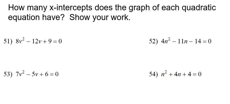 How many x-intercepts does the graph of each quadratic equation have? Show your work-example-1