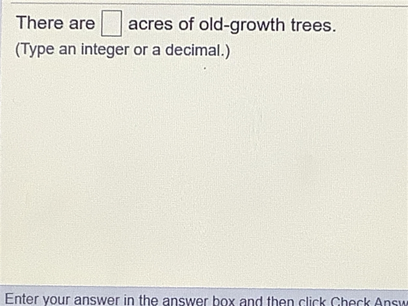 A forest covers 68,000 acres. A survey finds that 0.8% of the forest is old-growth-example-1