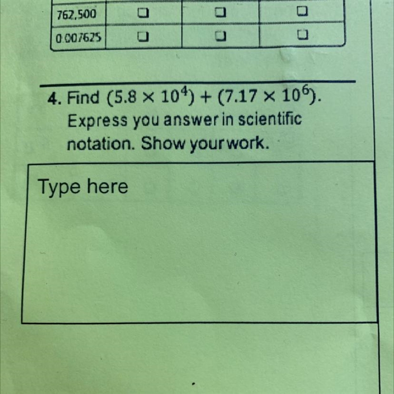 Can someone help me pls 4. Find (5.8 104) + (7.17 x 10). Express you answer in scientific-example-1