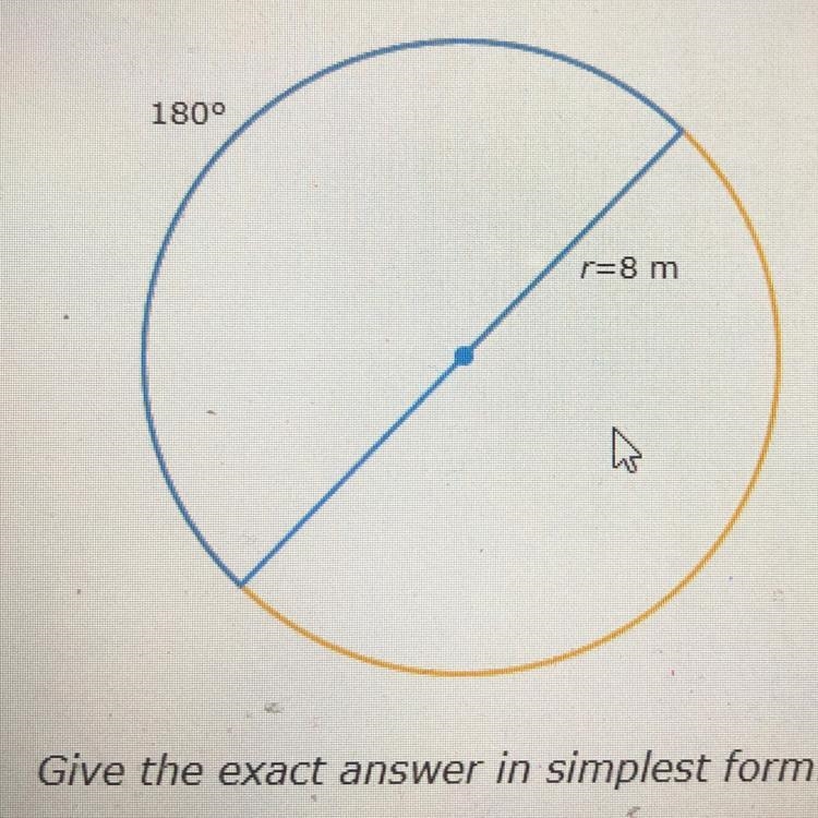 The radius of a circle is 8 meters. What is the length of a 180° arc?-example-1