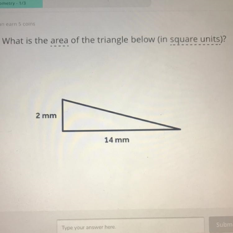 What is the area of the triangle below (in square units)? 2 mm 14 mm-example-1