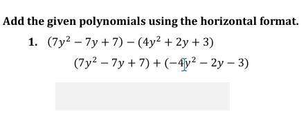 Add the given polynomials using the horizontal format. 20 Points-example-1