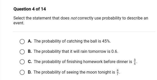 Select the statement that does not correctly use probability to describe an event-example-1