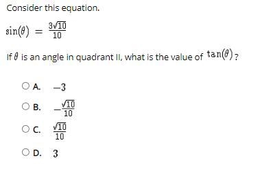 Consider this equation. sin(θ)= 3sqrt10/10 If θ is an angle in quadrant II, what is-example-1