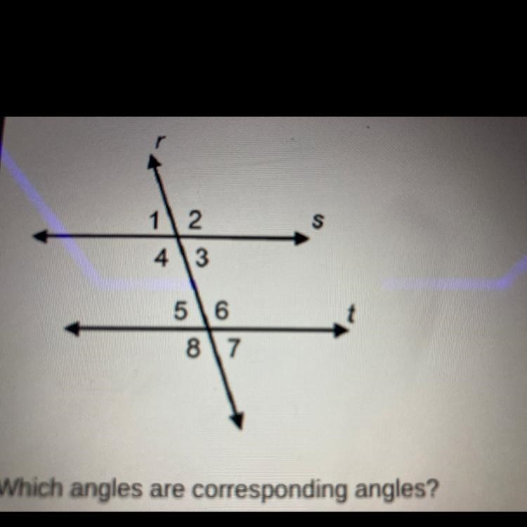 Which angles are corresponding angles? O <3 and 27 O 1 and 7 O 4 and 6 O 1 and-example-1