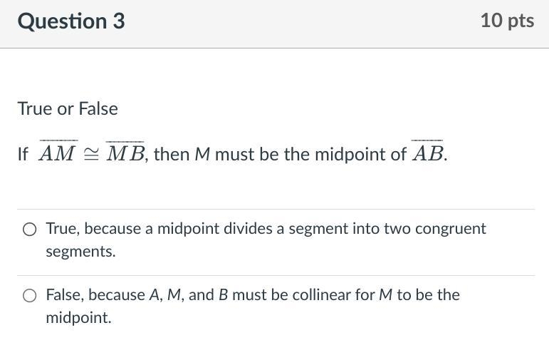 True or False If AM≅MB, then M must be the midpoint of AB-example-1