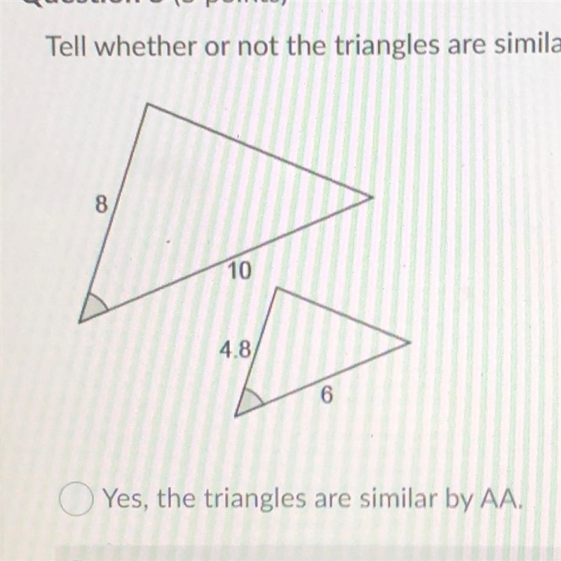 Attempt Question 5 (5 points) Tell whether or not the triangles are similar. Yes, the-example-1