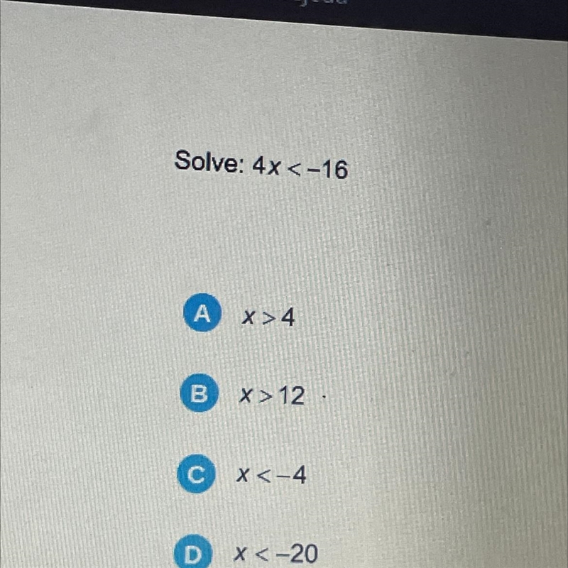 Solve: 4x < -16 PLEASE HELPPPP-example-1