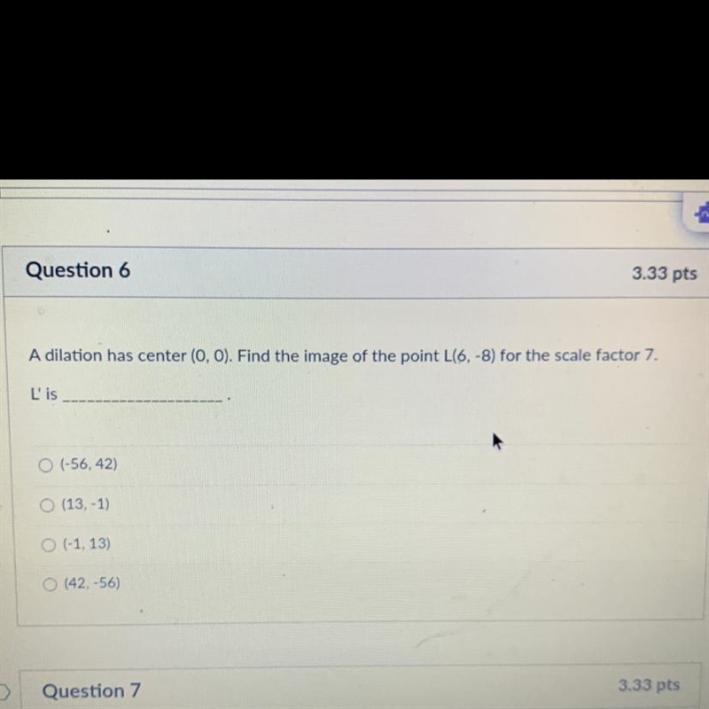 A dilation has center (0,0). Find the image of the point L(6-8) for the scale factor-example-1