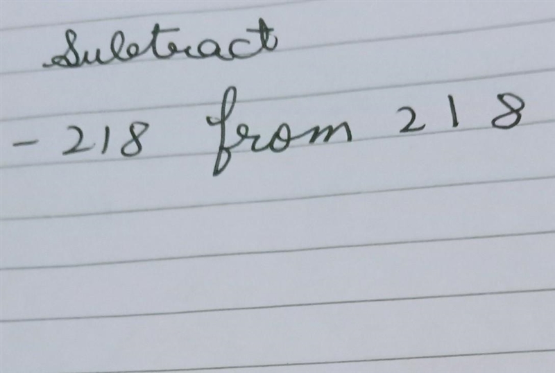 Pls solve Subtract -218 from 218​-example-1