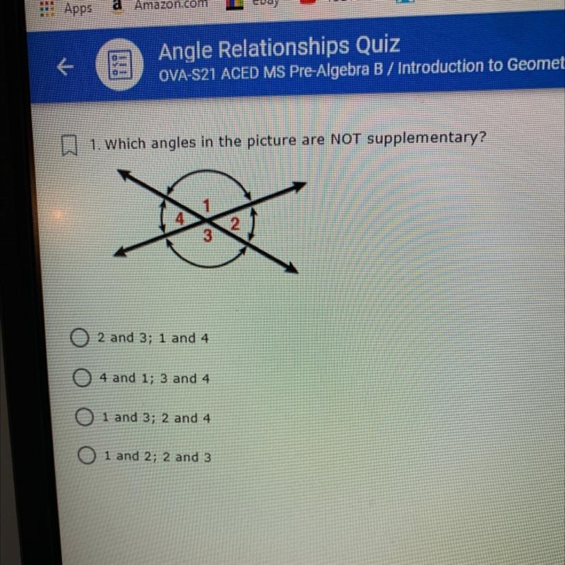 1. Which angles in the picture are NOT supplementary A. 2 and 3; 1 and 4 B. 4 and-example-1