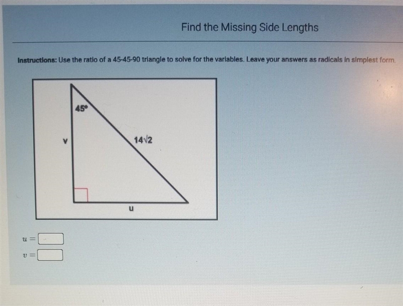 Use the ratio of a 45-45-99 triangle to solve for the variables.​-example-1