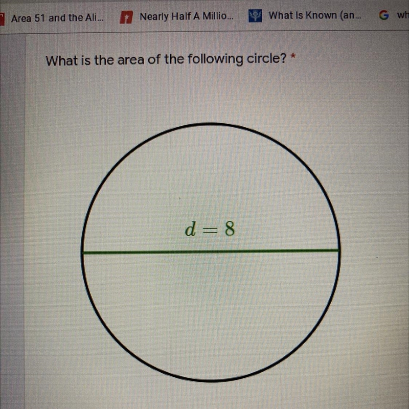 What is the area of the following circle? * d=8-example-1