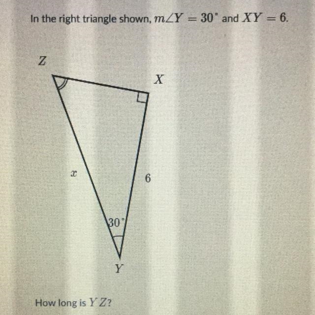 In the right triangle shown m angle y=30° and xy=6 how long is yz?-example-1