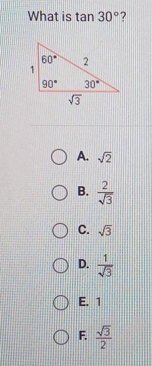 What is tan 30°? a. √2 b. 2/√3 c. √3 d. 1/√3 e. 1 f. √3/2​-example-1