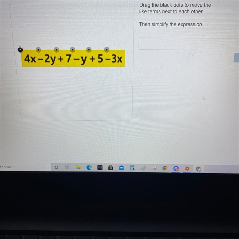 Drag the black dots to move the like terms next to each other. Then simplify the expression-example-1