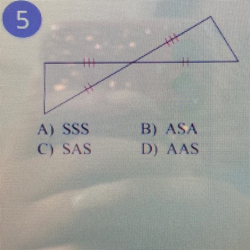 5 A) SSS C) SAS B) ASA D) AAS-example-1