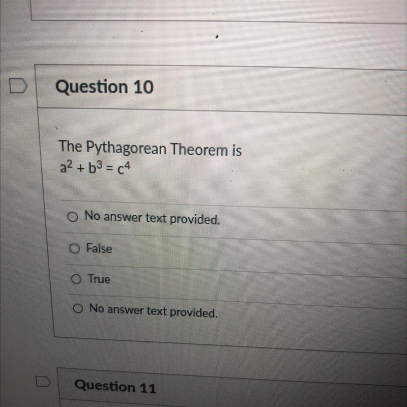 The Pythagorean Theorem is a2 + b3 = c4 O No answer text provided. O False O True-example-1