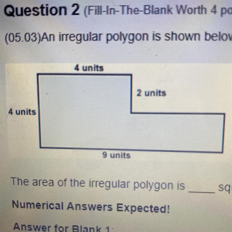 (05.03)An irregular polygon is shown below: 4 units 2 units 4 units 9 units The area-example-1