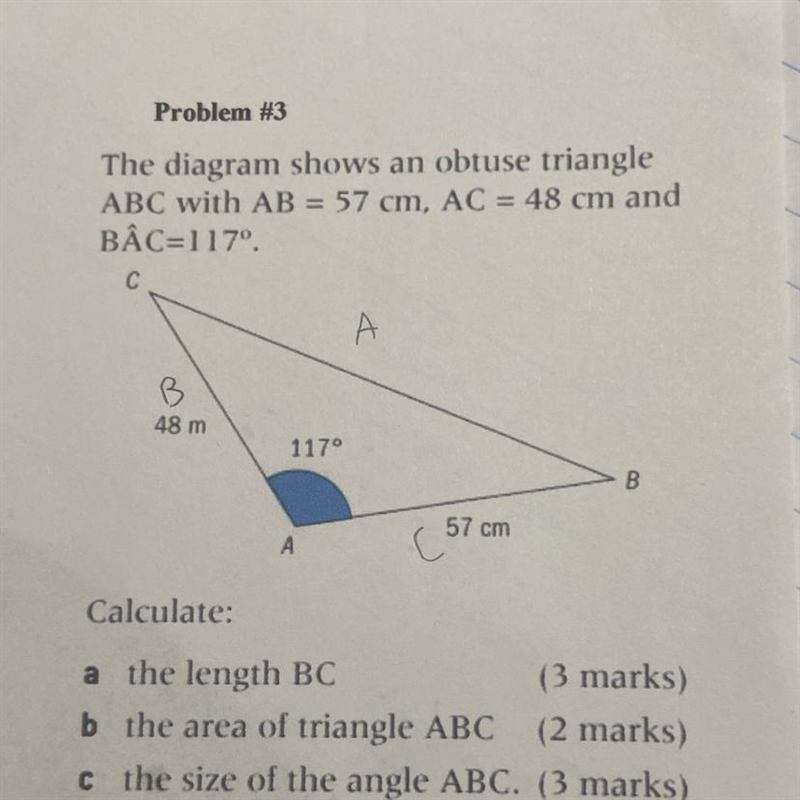 Problem #3 The diagram shows an obtuse triangle ABC with AB = 57 cm, AC = 48 cm and-example-1