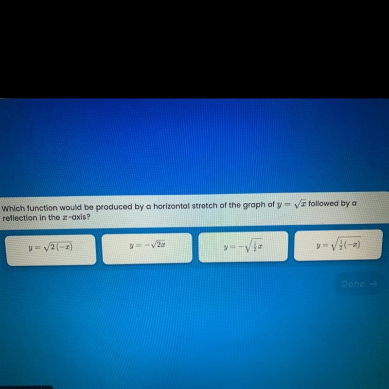 Which function would be produced by a horizontal stretch of the grapn ot y=vtolines-example-1