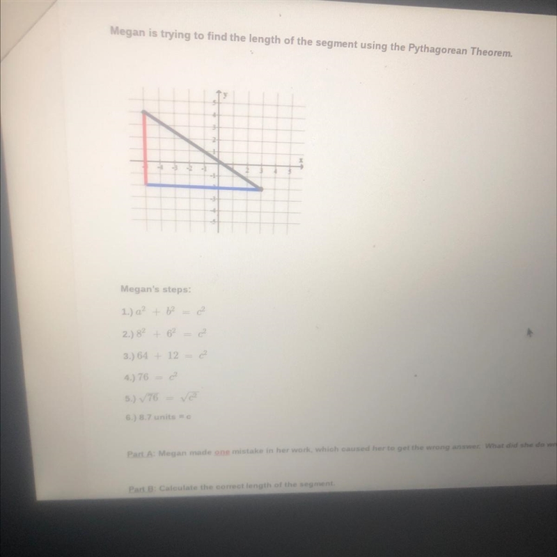 Megan is trying to find the length of the segment using the Pythagorean Theorem Part-example-1