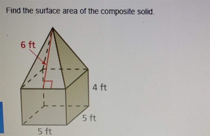 Find the surface area of the composite solid. 6 ft 4 ft 1 5 ft 5 ft​-example-1