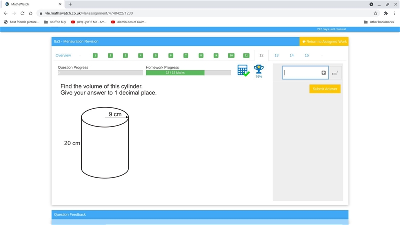 Find the volume of this cylinder give your answer to 1dp 20cm 9cm-example-1