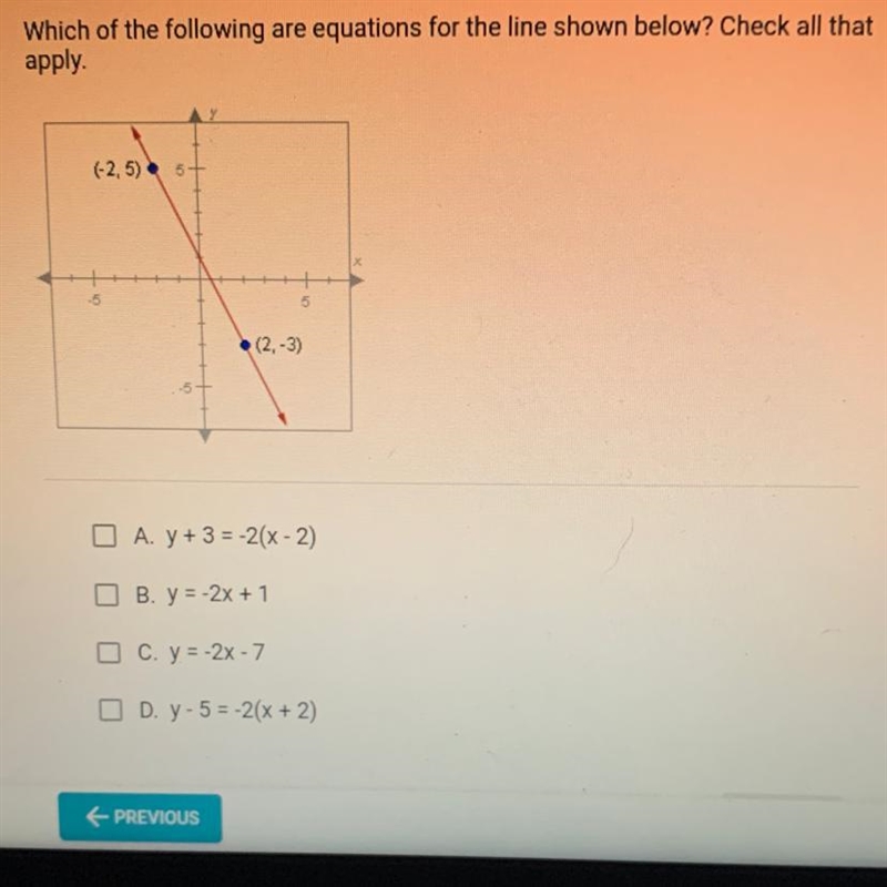 PLEASE PLEASE HELP!!! Which of the following are equations for the line shown below-example-1