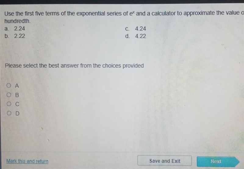 Use the first five terms of the exponential series of e' and a calculator to approximate-example-1