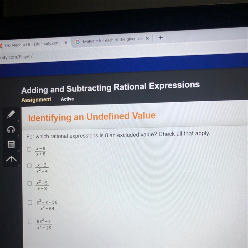 For which rational expressions is 8 an excluded value? Check all that apply. 0 X-8 X-example-1