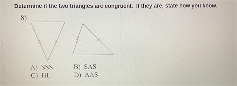 Determine if two triangles are congruent. If they are, state how you know. A: SSS-example-1