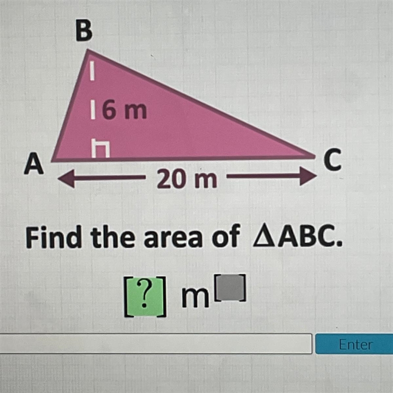 B 16 m A С 20 m - Find the area of AABC. [?] ml Enter-example-1