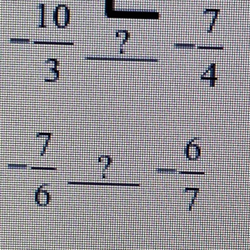 -7/6 ? -6/7 I need to finish my hw. It’s using < or > please help thanks-example-1