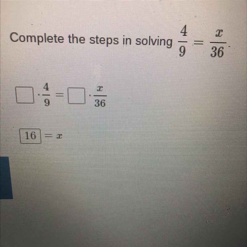 Complete the steps in solving 4/9=x/36.-example-1