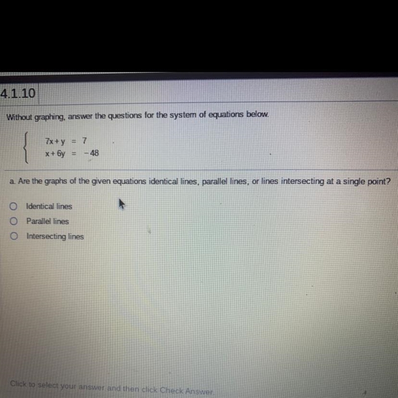 Are the graphs of the given equations identical lines parallel lines are lines intersecting-example-1