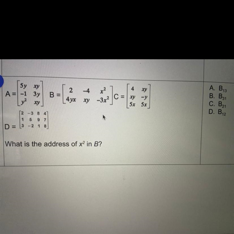 PLEASE HELP!!!! ASAP!!! What is the address of x^2 in B? A - B^13 B - B^31 C - B^21 D-example-1