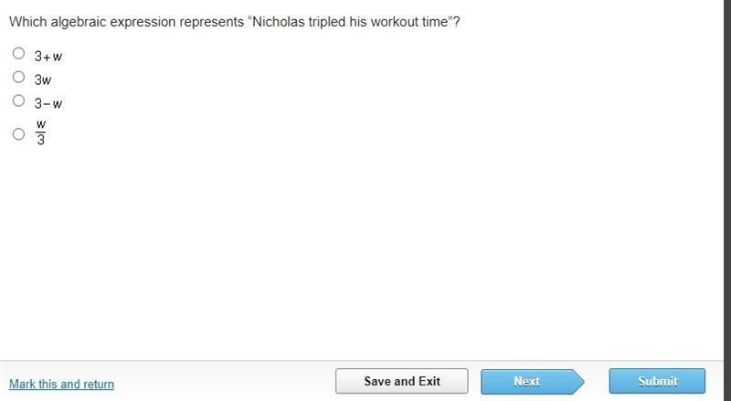 Which algebraic expression represents “Nicholas tripled his workout time”?-example-1