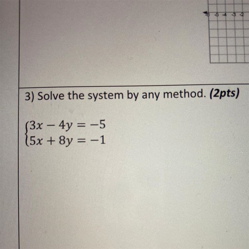 Solve the system by any method. (3x – 4y = -5 (5x + 8y = -1-example-1